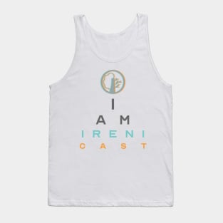 I Am Irenicast Tank Top